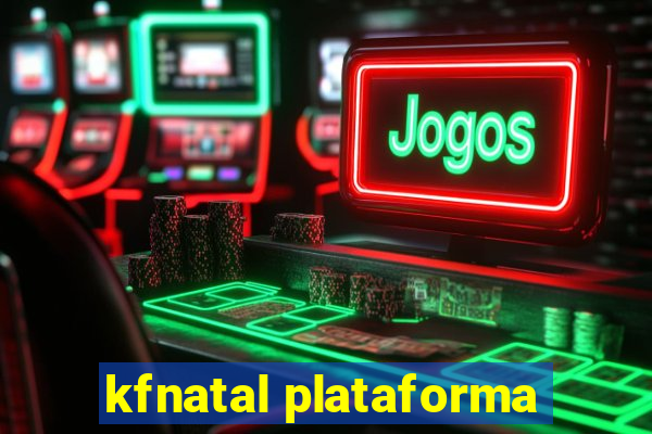 kfnatal plataforma